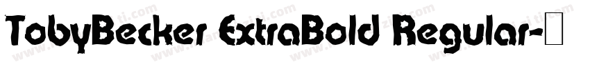 TobyBecker ExtraBold Regular字体转换
